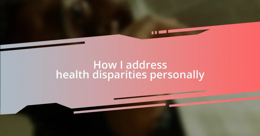 How I address health disparities personally