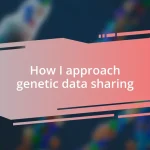 How I approach genetic data sharing