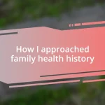 How I approached family health history