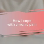 How I cope with chronic pain