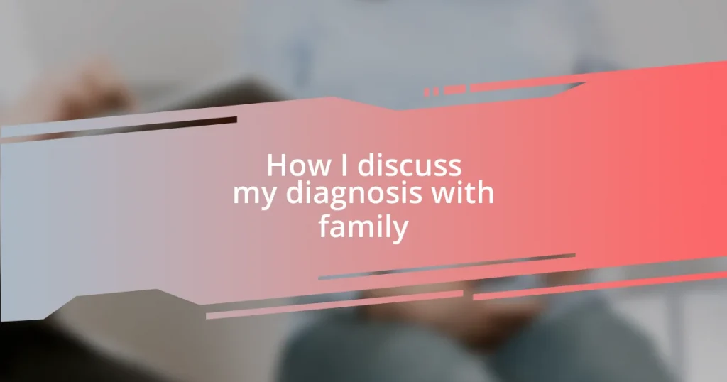 How I discuss my diagnosis with family