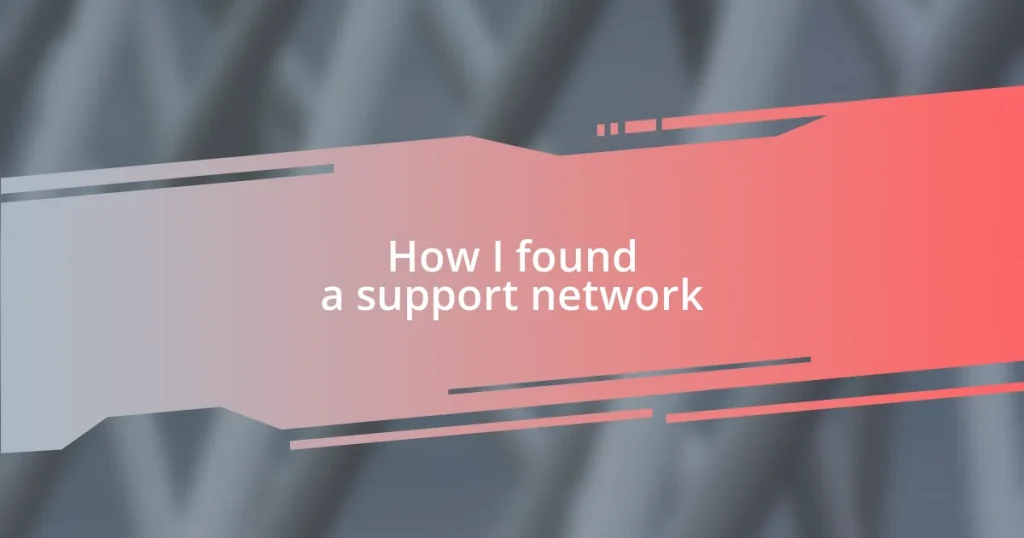 How I found a support network