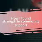 How I found strength in community support