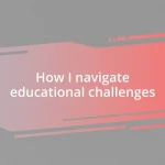 How I navigate educational challenges