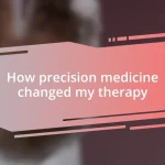 How precision medicine changed my therapy