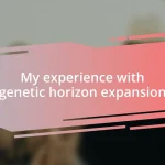 My experience with genetic horizon expansion