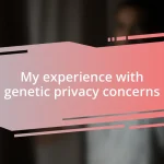 My experience with genetic privacy concerns