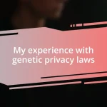 My experience with genetic privacy laws