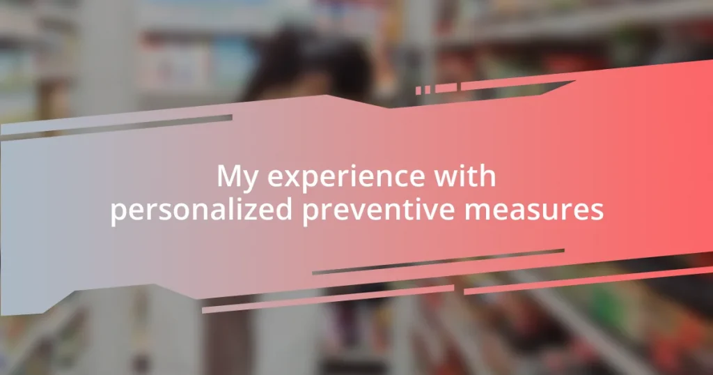 My experience with personalized preventive measures