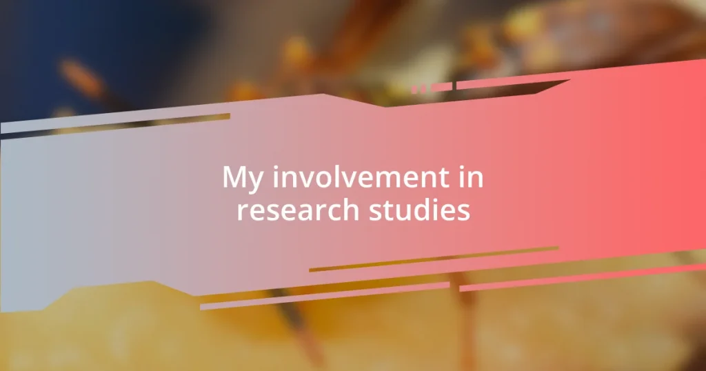 My involvement in research studies