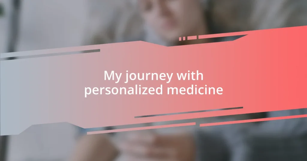 My journey with personalized medicine