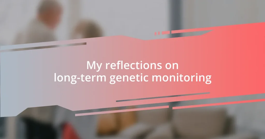 My reflections on long-term genetic monitoring