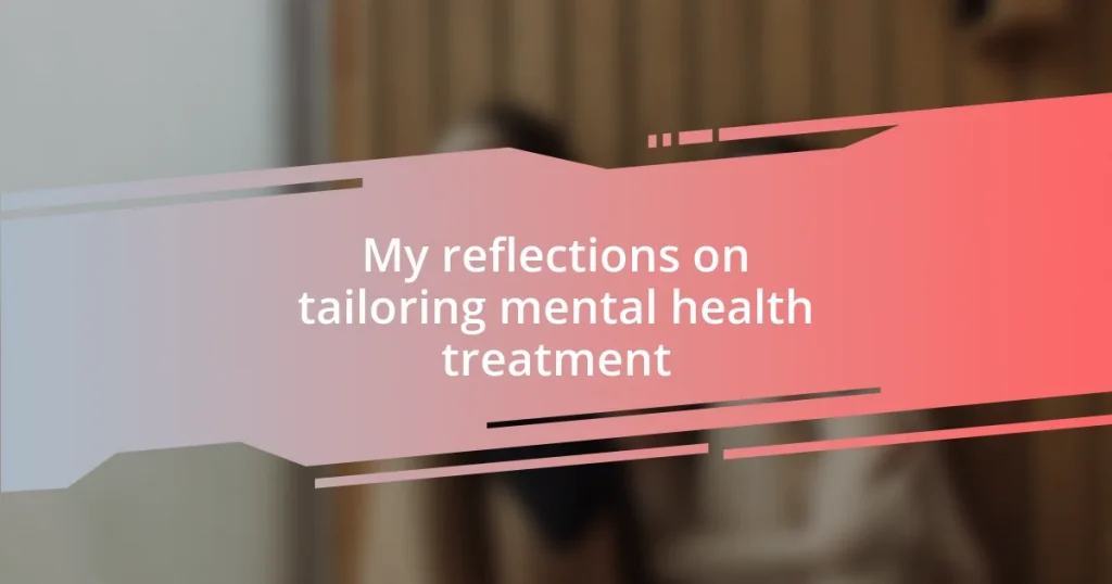 My reflections on tailoring mental health treatment