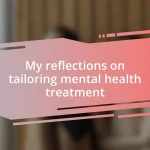 My reflections on tailoring mental health treatment