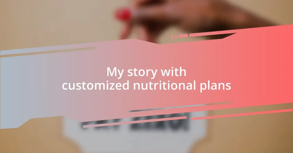 My story with customized nutritional plans