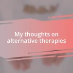 My thoughts on alternative therapies