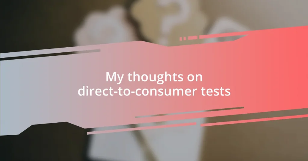 My thoughts on direct-to-consumer tests