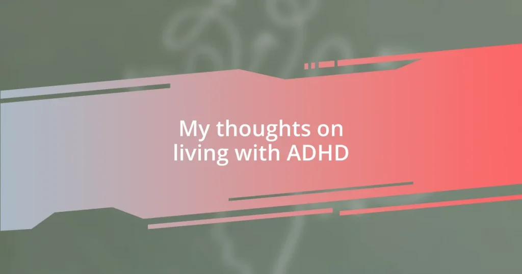 My thoughts on living with ADHD