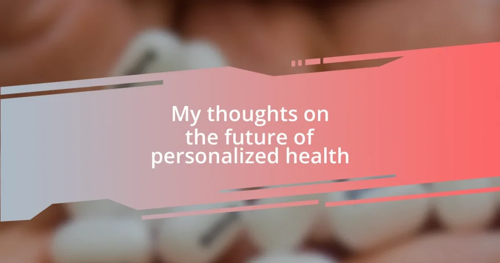 My thoughts on the future of personalized health