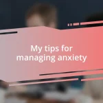 My tips for managing anxiety