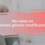 My views on cosmetic genetic modifications