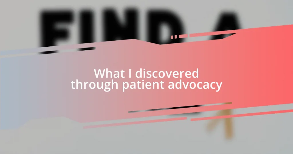 What I discovered through patient advocacy