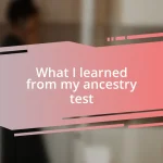 What I learned from my ancestry test