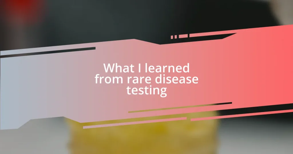 What I learned from rare disease testing